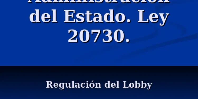 Nueva propuesta gubernamental para regular el lobby: requisitos, registros y sanciones